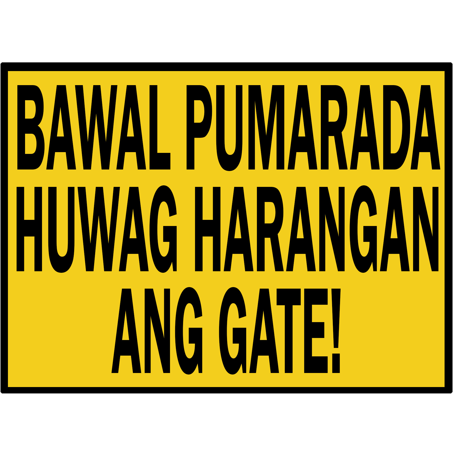 Huwag Harangan Ang Gate Sign Laminated Signage Sign B 8654