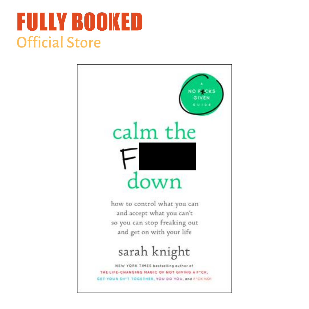 Calm the F**k Down How to Control What You Can
