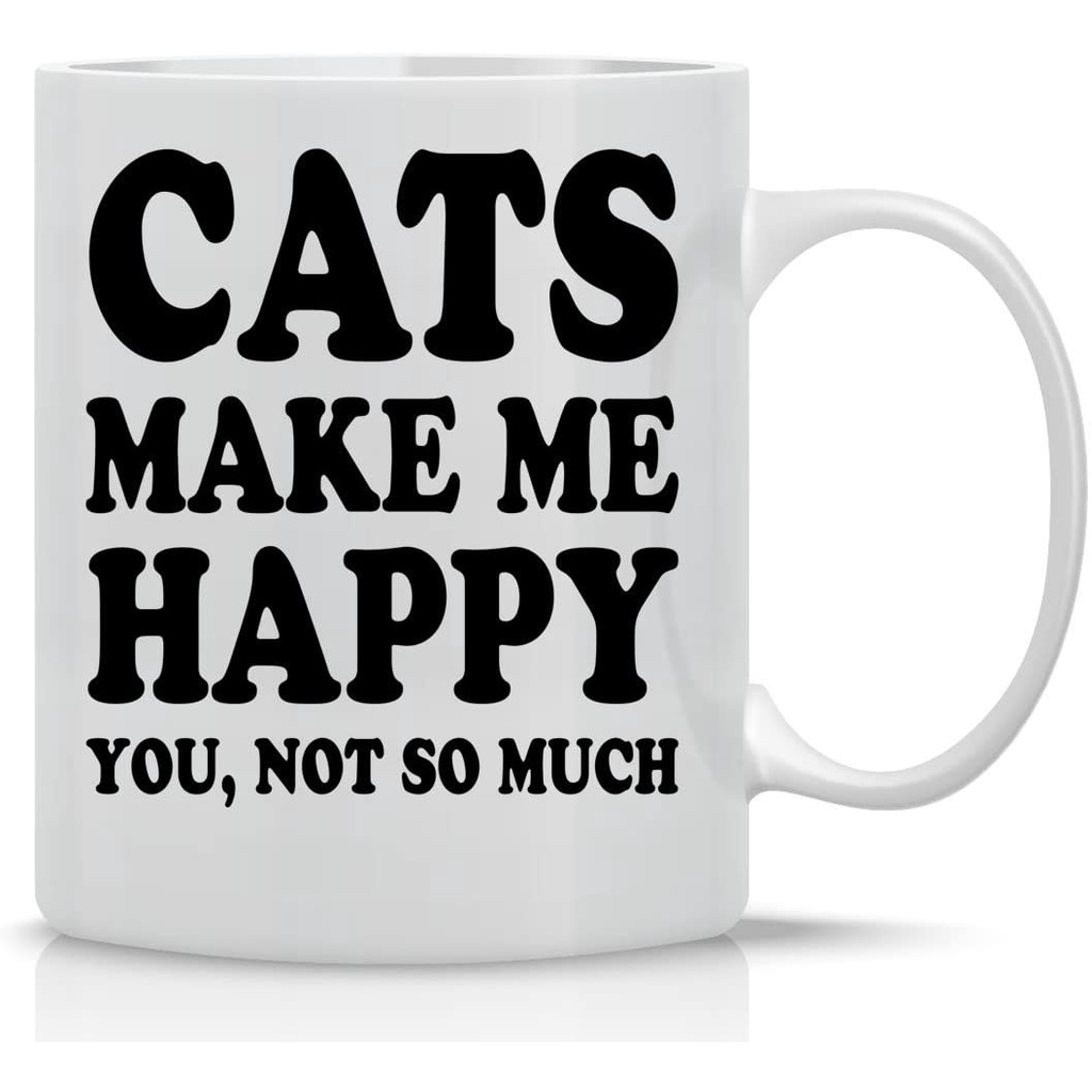 Cats Make Me Happy,You ,Not So Much Funny 11Oz Ceramic Creative Coffee Mug  Friend Birthday Milk Cup | Lazada Ph