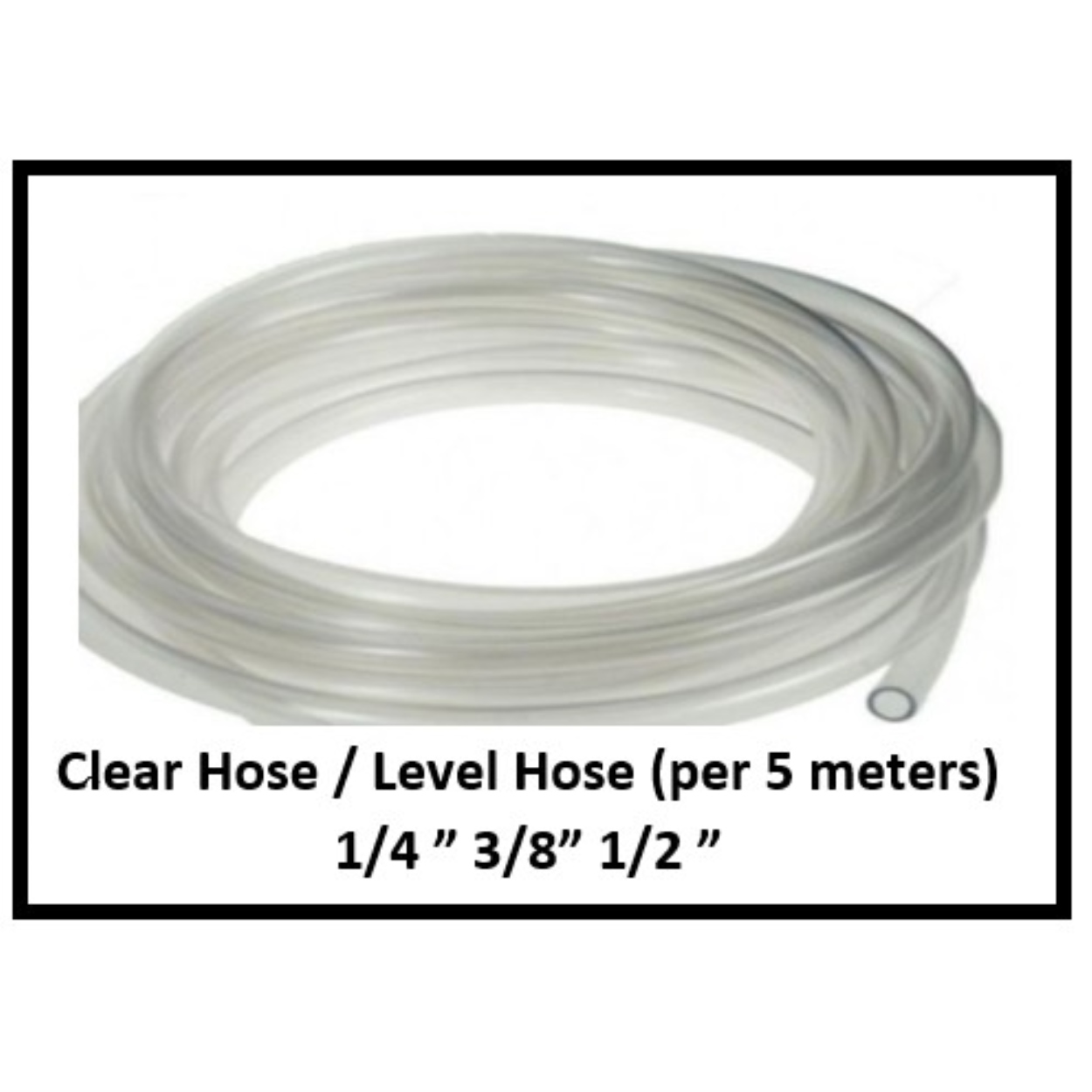 Level Hose / Clear Hose / Transparent Water Hose 1/4 3/8 1/2 (per 5