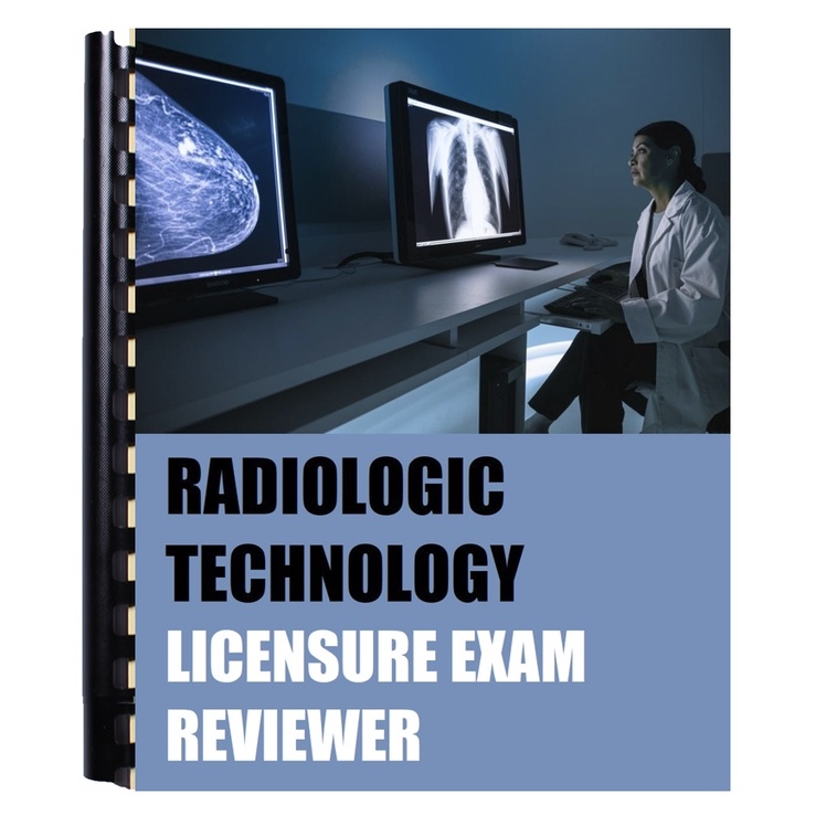 Radiologic Technology Licensure Exam Reviewer w/ Rationalized Answers