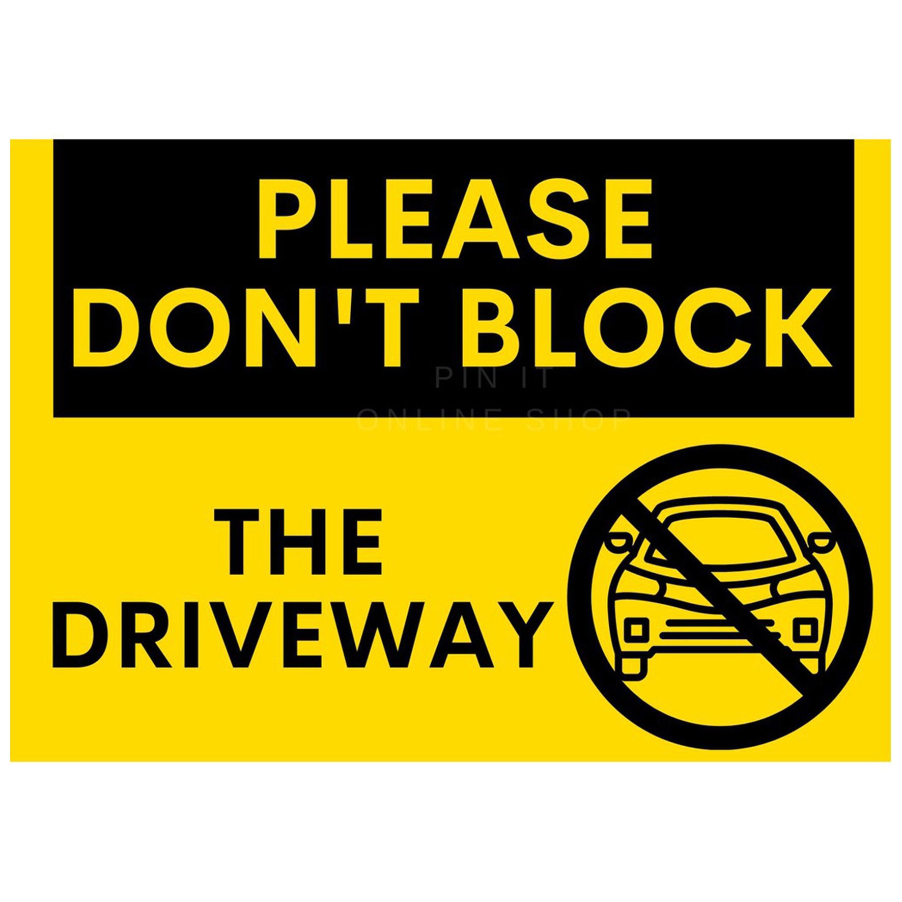 please-don-t-block-the-driveway-yellow-laminated-signage-waterproof