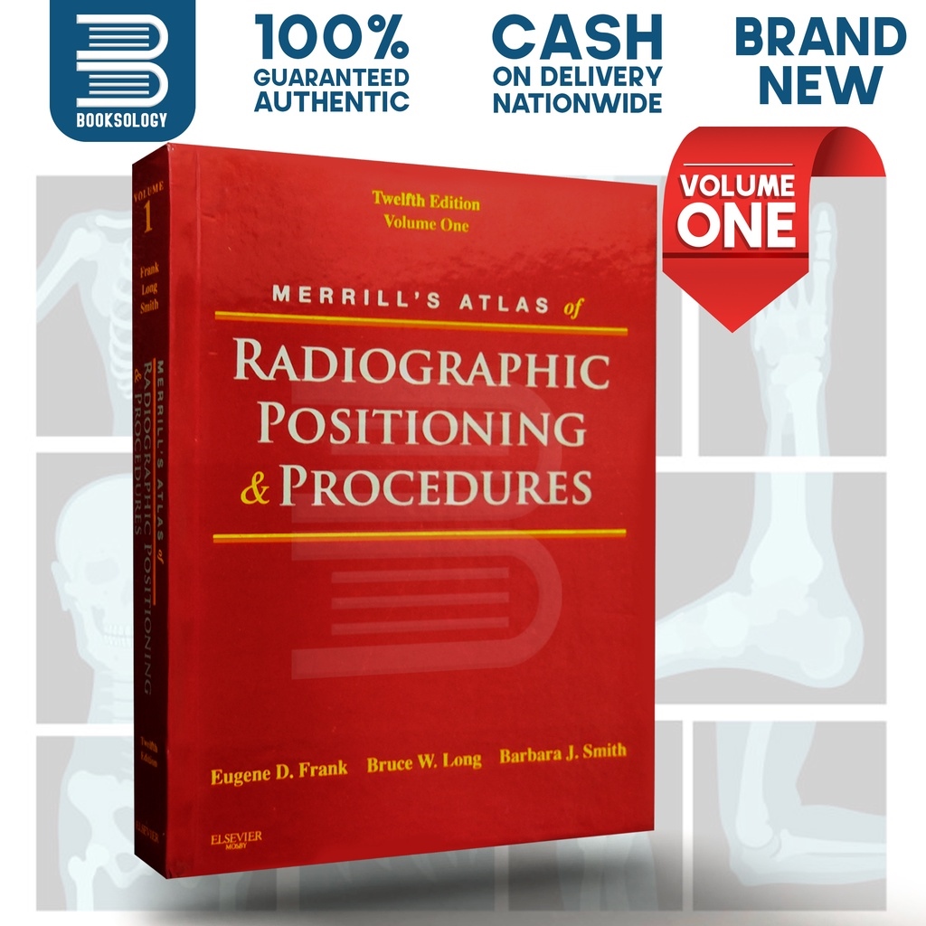 MERRILL'S ATLAS Of RADIOGRAPHIC POSITIONING PROCEDURES 12th Edition ...