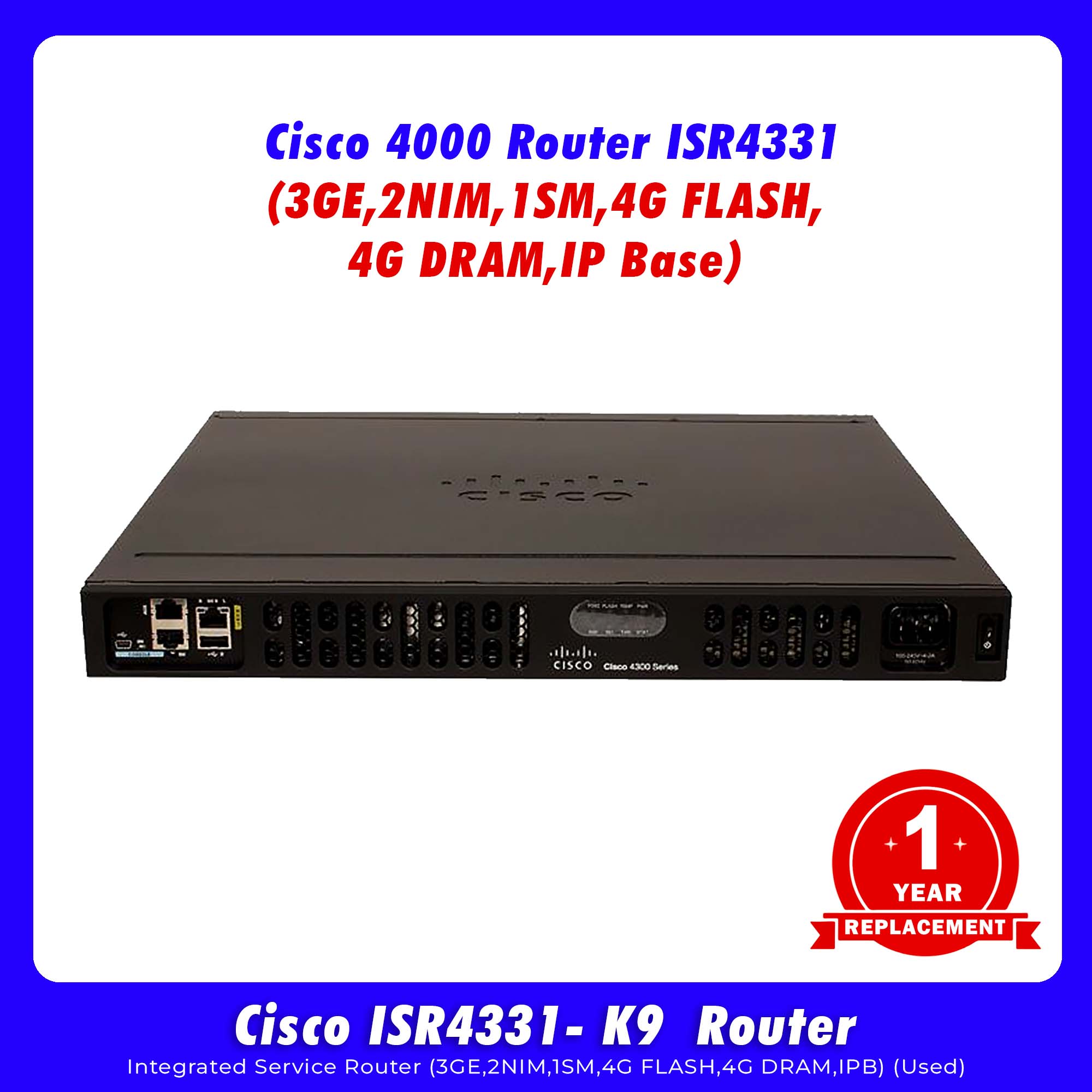 Cisco ISR4331k9 Router Integrated Service Router (3GE,2NIM,1SM,4G FLASH,4G DRAM,IPB) (Used