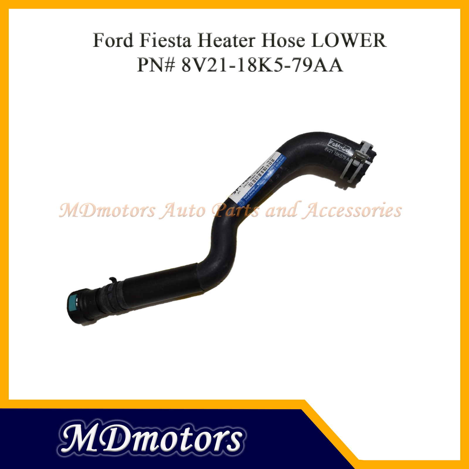 Ford Fiesta Heater Hose LOWER PN8V2118K579AA Genuine Parts Lazada PH