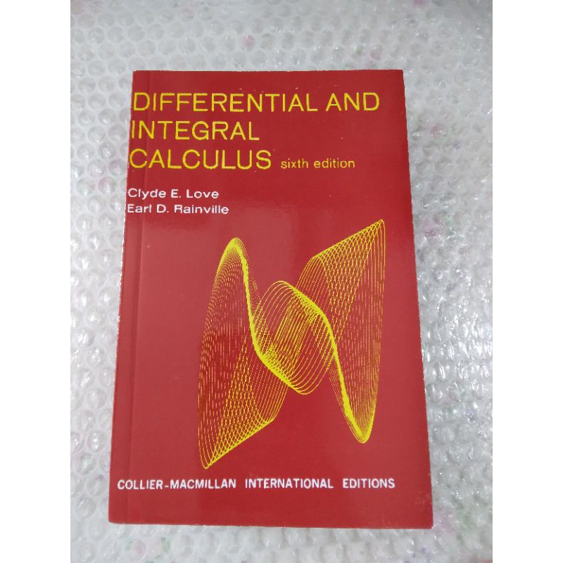 Differential and Integral Calculus sixth edition By Love / Rainville