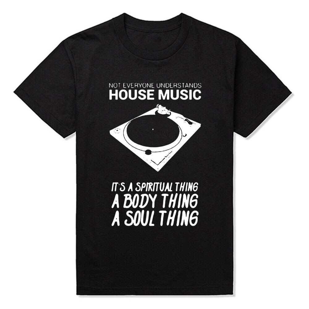 House Music DJ Birthday Funny Unisex Graphic Fashion New Cotton Short  Sleeve T Shirts O-Neck Harajuku T-shirt