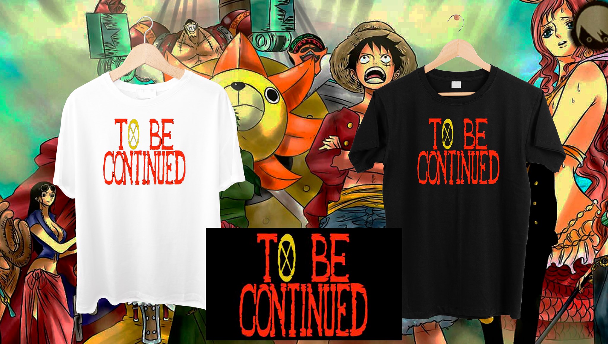 One Piece Anime T Shirt To Be Continued Fruit Of The Loom Vinyl Printed Lazada Ph