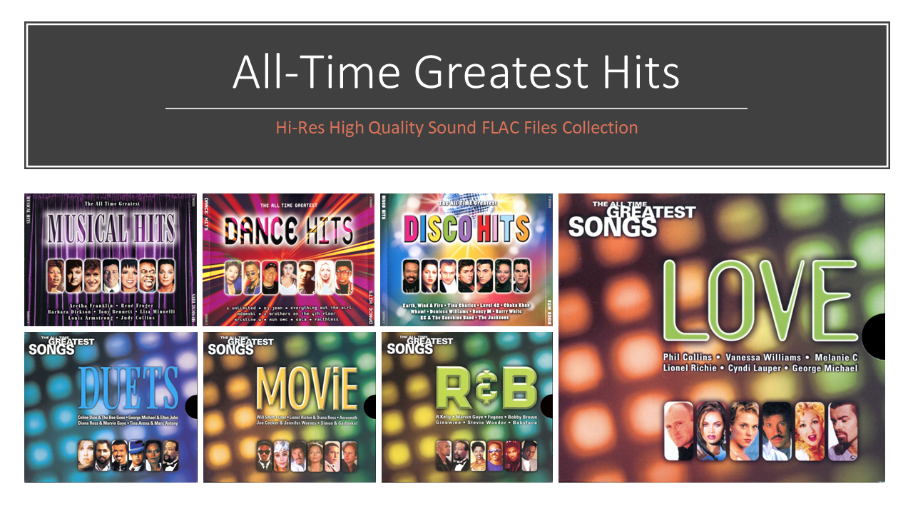 All Time Greatest Songs Hi Res Hi Quality 400+ FLAC Files Collection in