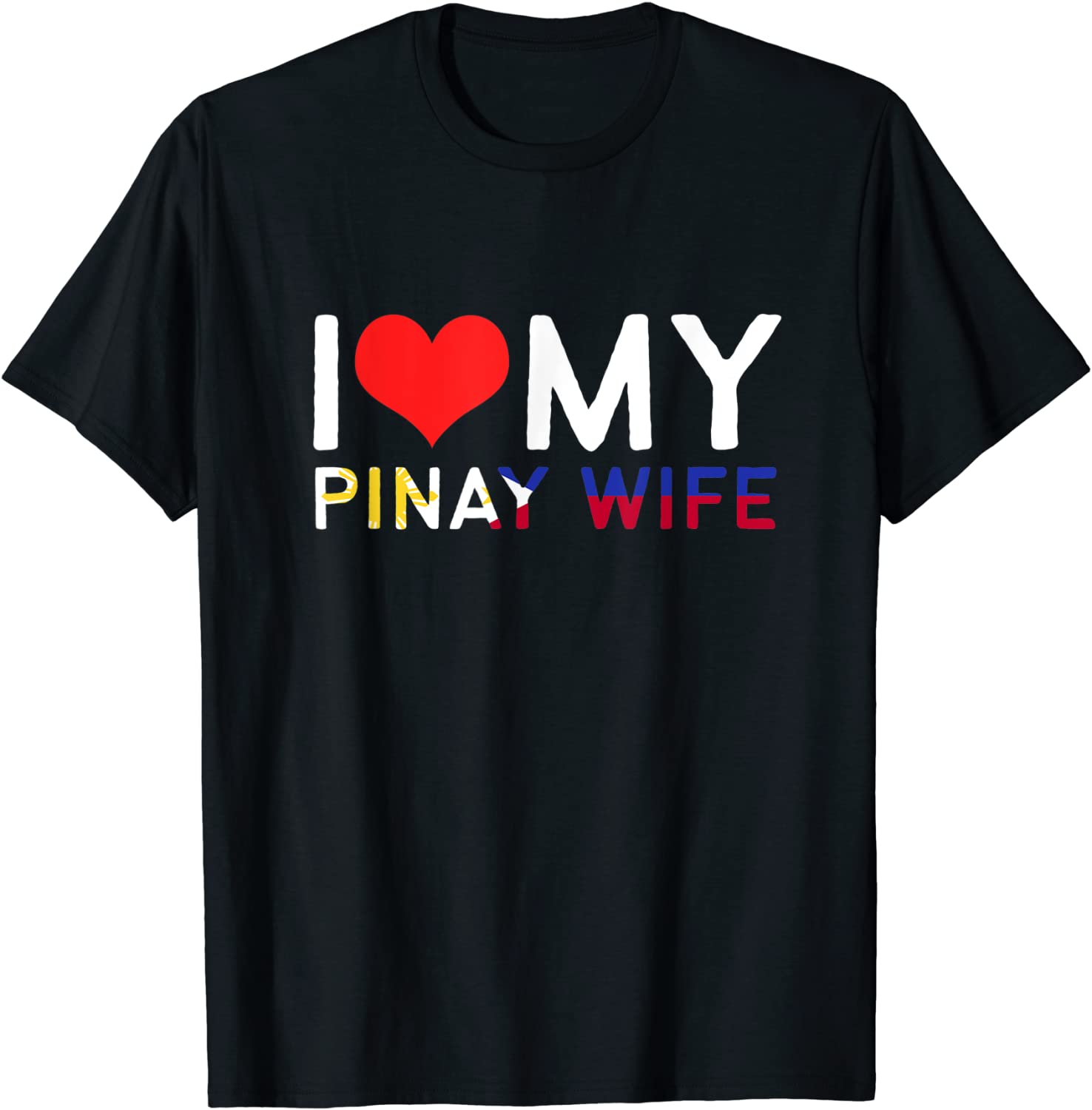 I Love My Pinay Wife Philippines Cotton T Shirt For Men And Women Tee Shirts Adults Tshirts