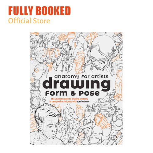 Anatomy for Artists Drawing Form & Pose The Ultimate Guide to Drawing