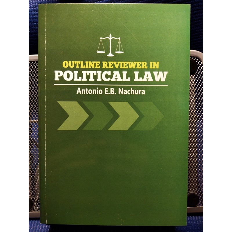 AUTHENTIC OUTLINE REVIEWER IN POLITICAL LAW BY ANTONIO E.B NACHURA ...