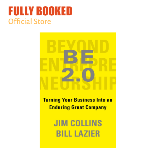 BE 2.0 (Beyond Entrepreneurship 2.0): Turning Your Business into an  Enduring Great Company: Collins, Jim, Lazier, William: 9780399564239:  : Books