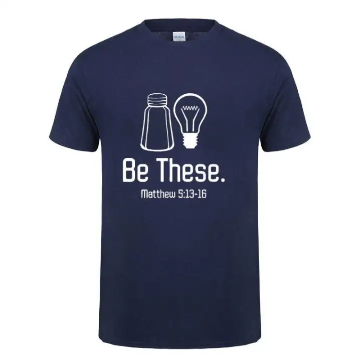 Be These Salt And Light Christian Matthew 513 16 T Shirt Man Woman Hip Hop Short Sleeve O Neck Cotton Funny T Shirt Tshirt Lazada Singapore