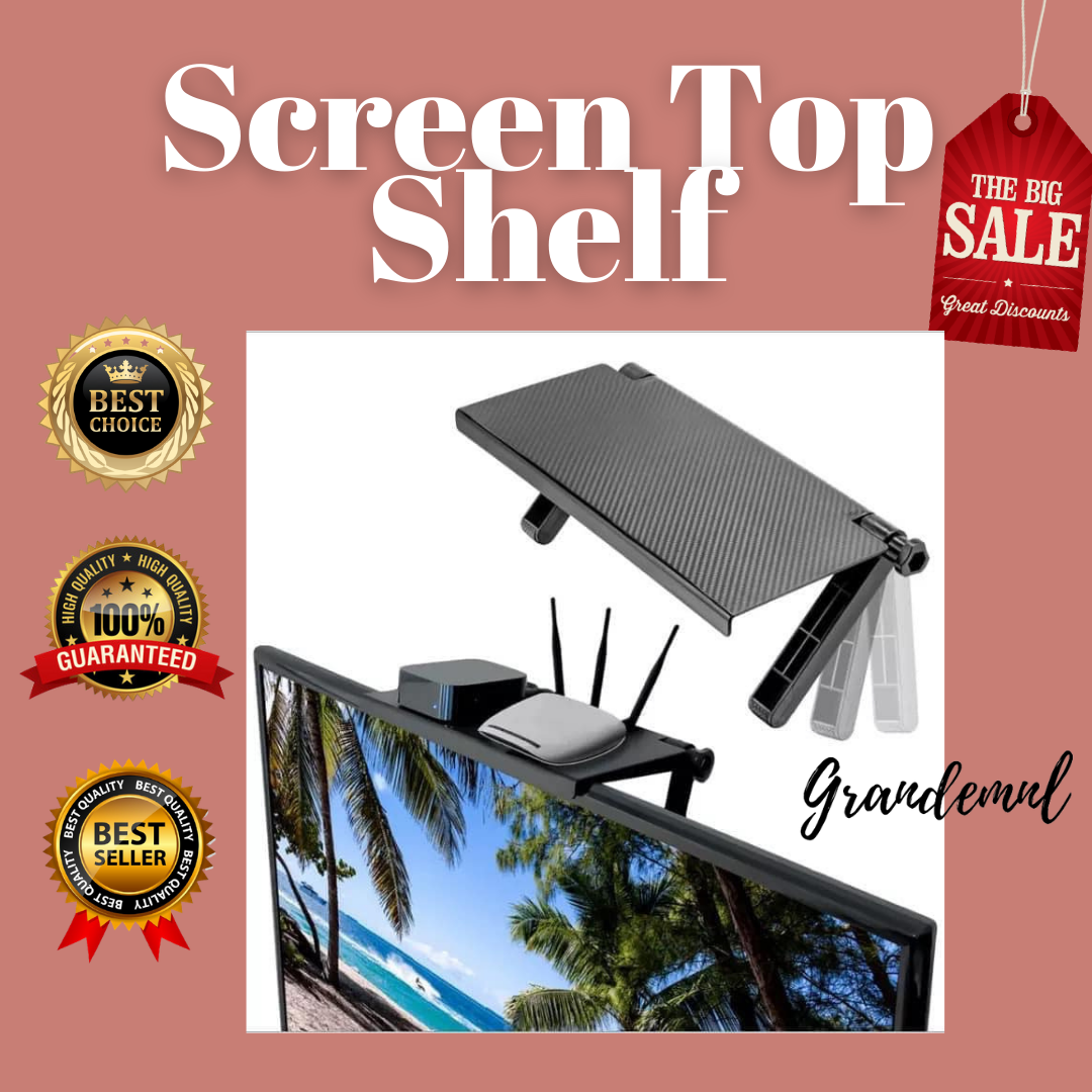 SCREEN TOP SHELF Adjustable Screen Shelf Screen Top Shelf Top