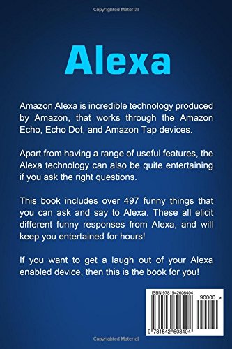 Alexa: Over 497 of the funniest questions to ask Alexa on Amazon Echo, Echo  Dot, and Amazon Tap! Paperback – January 18, 2017 | Lazada PH