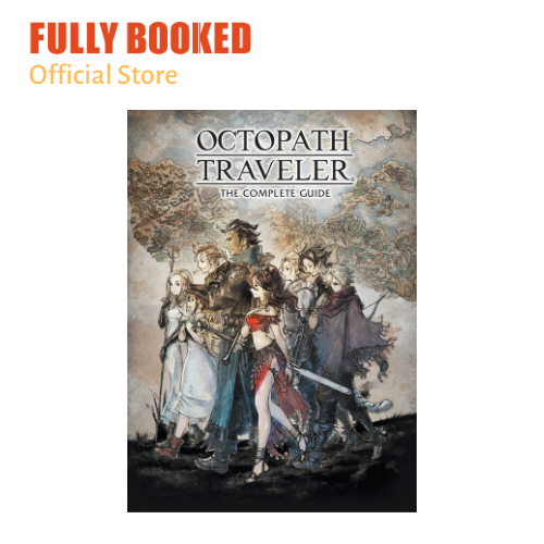 Octopath Traveler: The Complete Guide: Square Enix: 9781506719672