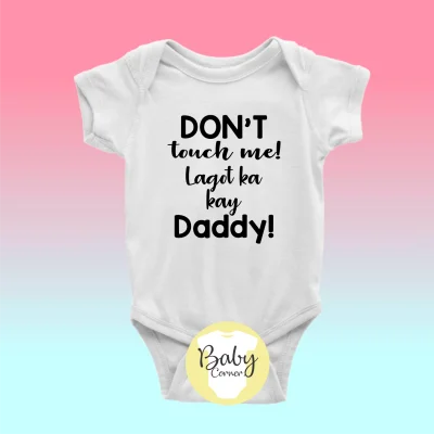 Don't touch me lagot ka kay daddy ( statement onesie / baby onesie / infant romper / infant clothing / onesie )