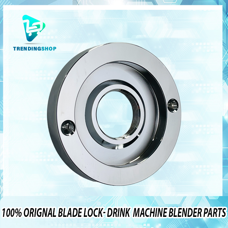 100 ORIGINAL blade lock Drink machine blender parts Lazada PH