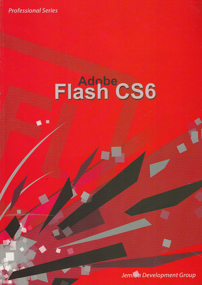 Adobe Flash CS6 (Information Technology Book for Web Design, Animation, and  Programming by Jemma, Inc.) | Lazada PH