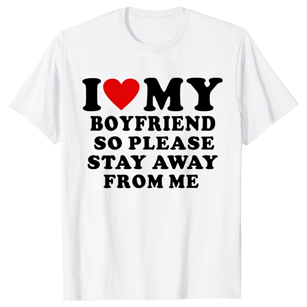 I Love My Boyfriend Clothes I Love My Girlfriend T Shirt So Please ...