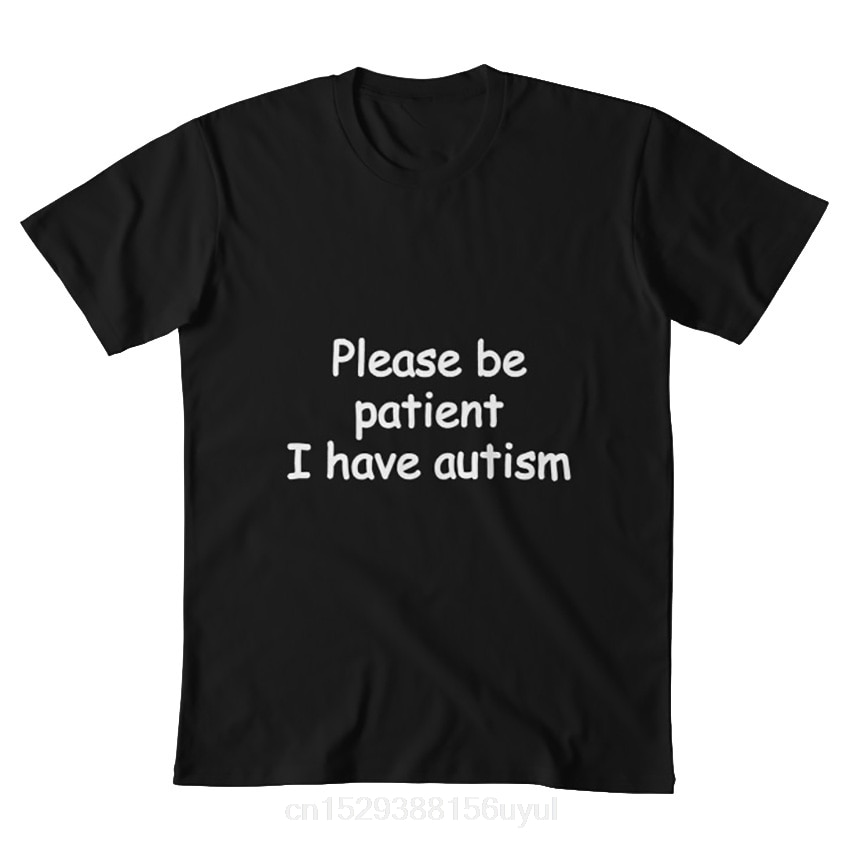 Please be patient i have autism T shirt please patient have autism meme awareness social justice comic
