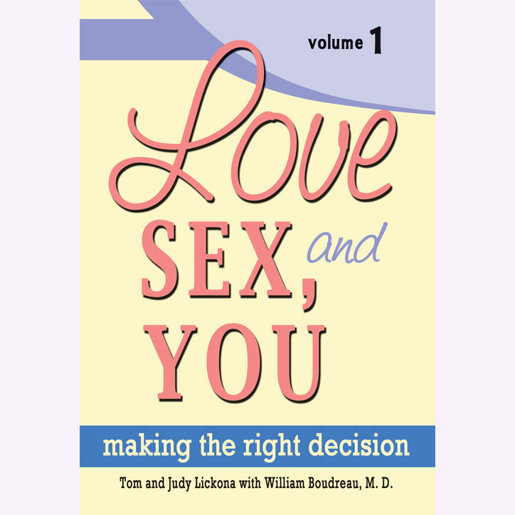 Love Sex And You Vol 1 Making The Right Decisions By Tom And Judy Lickona With William 2158