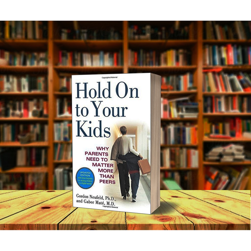 HOLD ON TO YOUR KIDS GORDON NEUFELD visual data 7