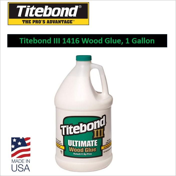 Buy the Titebond 1416 Titebond III Ultimate Wood Glue ~ Gallon