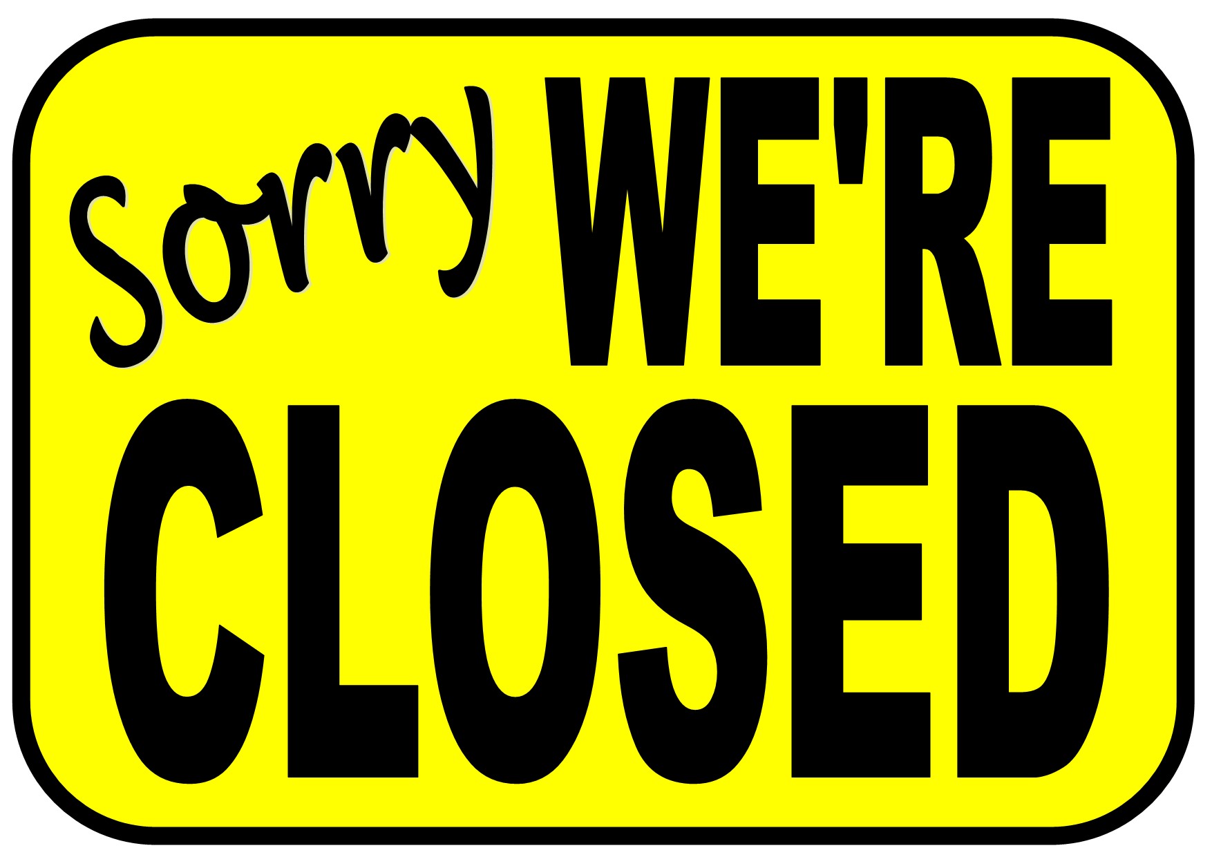 Sorry Were Closed Sign