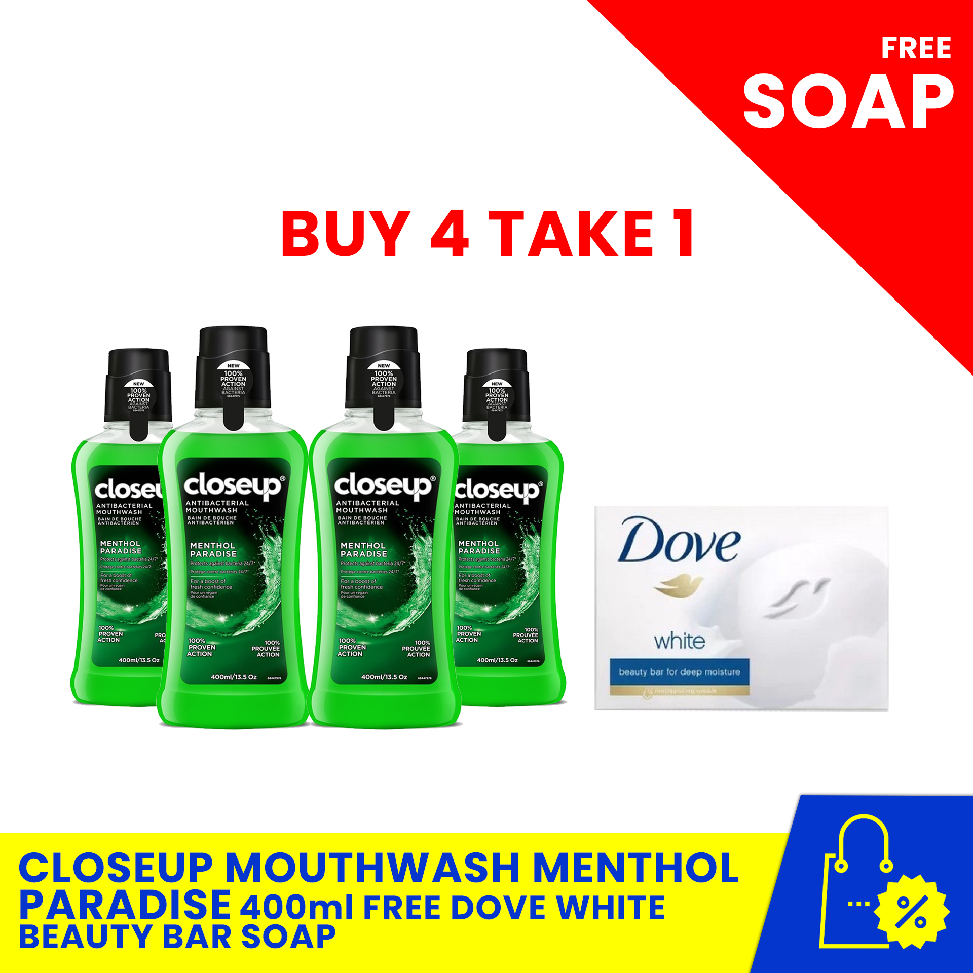 BUY 4 TAKE 1 Buy 4 CLOSEUP Mouthwash Menthol Paradise 400ml Get 1 Dove
