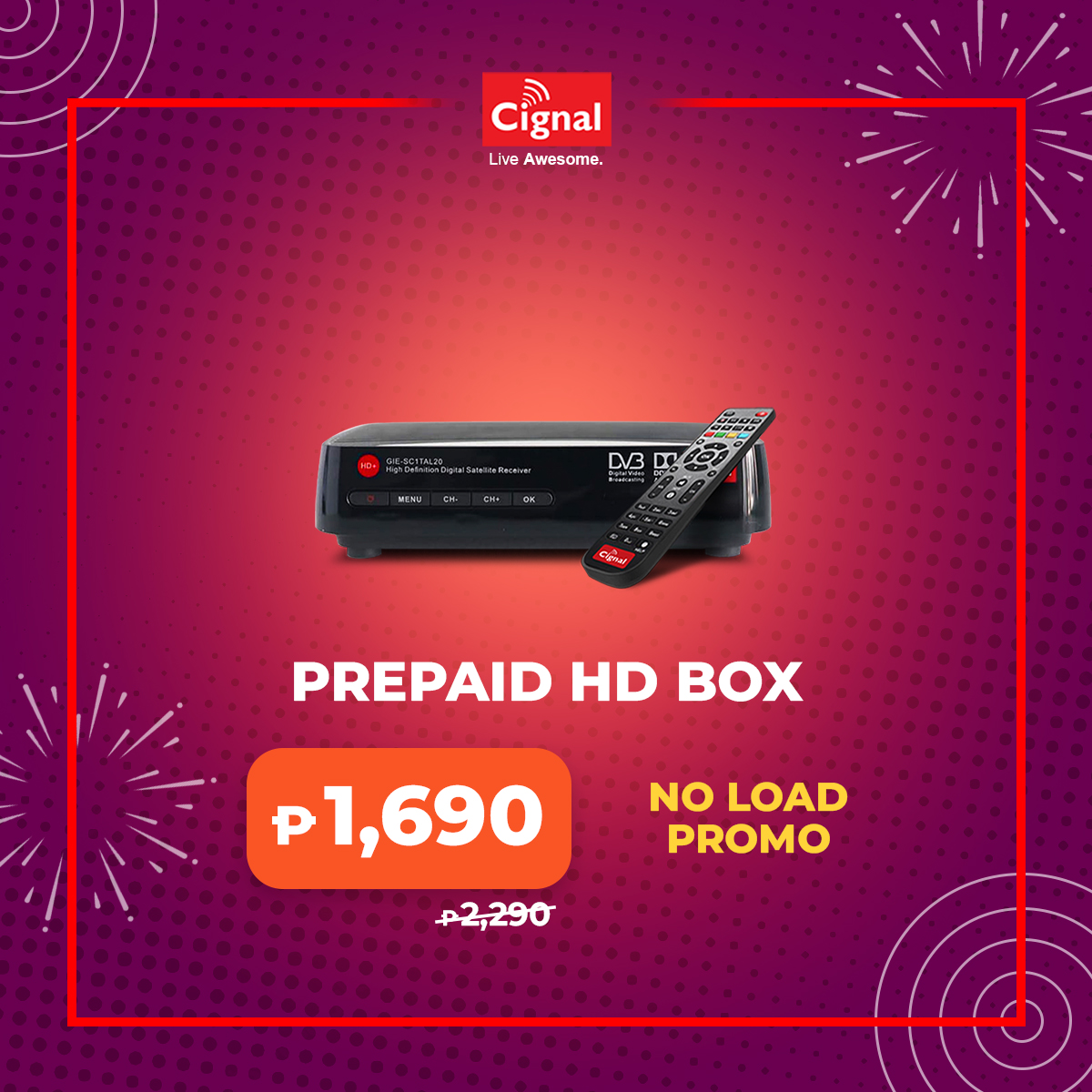 Cignal HD Prepaid Box only NO FREE LOAD (must have an existing