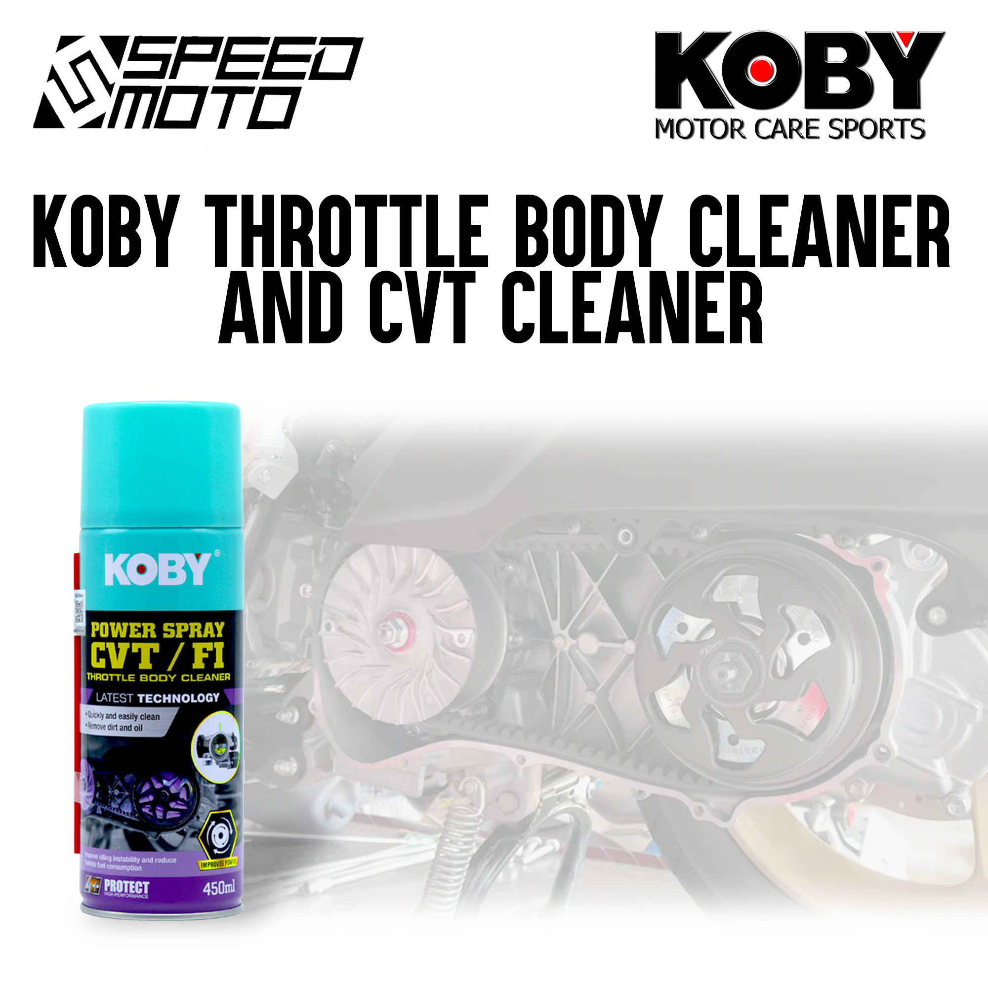 KOBY POWER SPRAY CVT/FI THROTTLE BODY CLEANER 450ML / 600ML CVT CLEANER