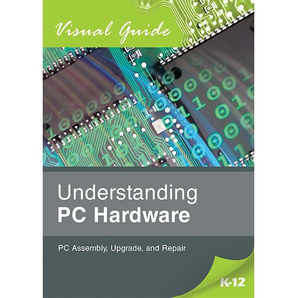 UNDERSTANDING PC HARDWARE (Information Technology Computer Assembly