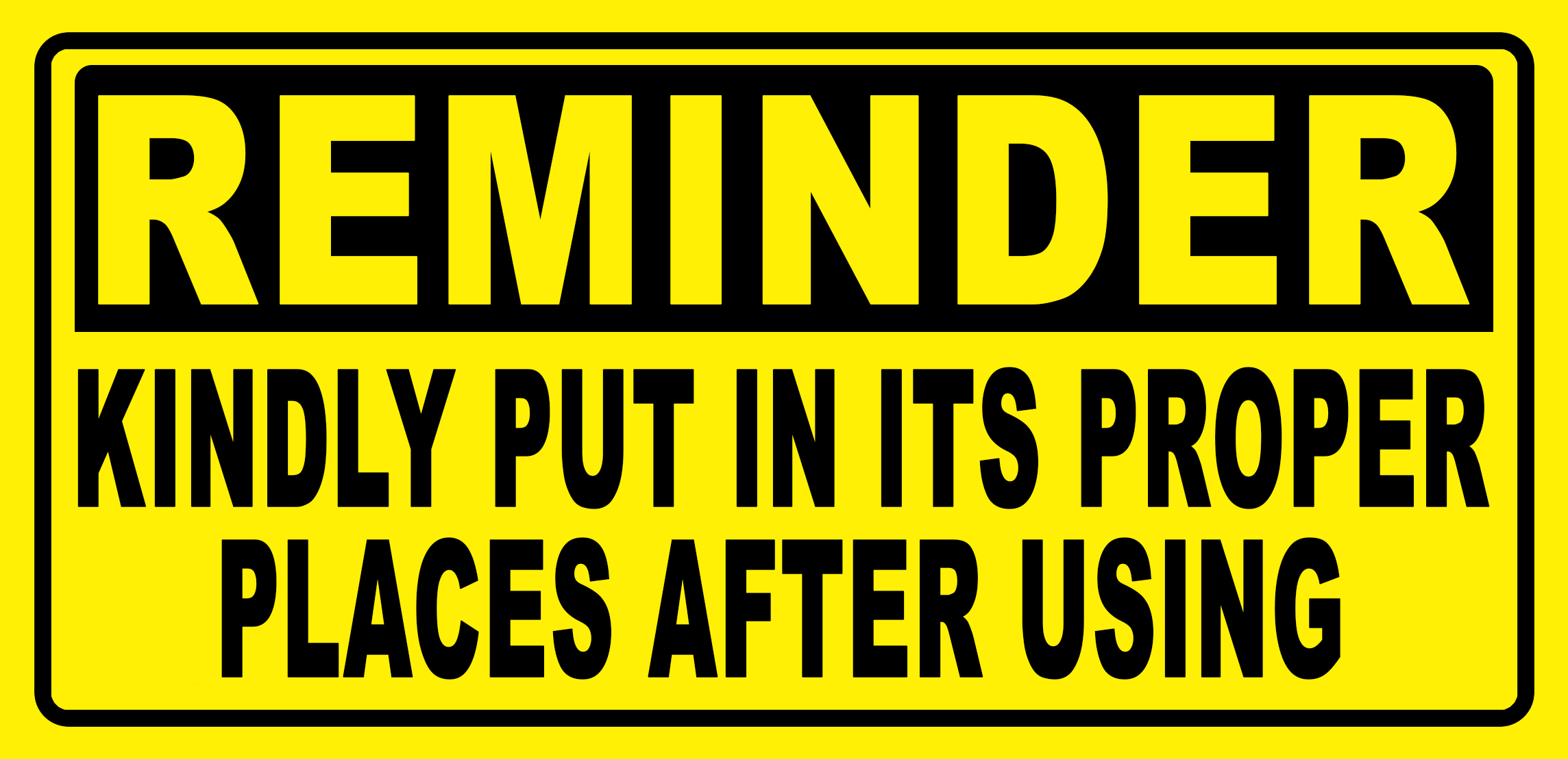Kingly Reminder Sign REMINDER KINDLY PUT IN ITS PROPER PLACES AFTER USING SIGNAGE PVC TYPE ...