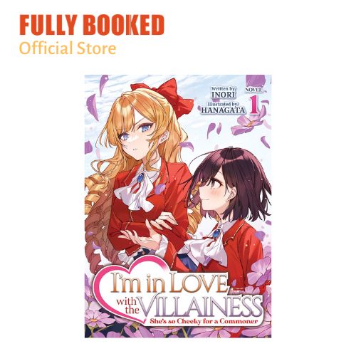  I'm in Love with the Villainess: She's so Cheeky for a Commoner  (Light Novel) Vol. 1: 9781685796976: Inori, Hanagata: Books
