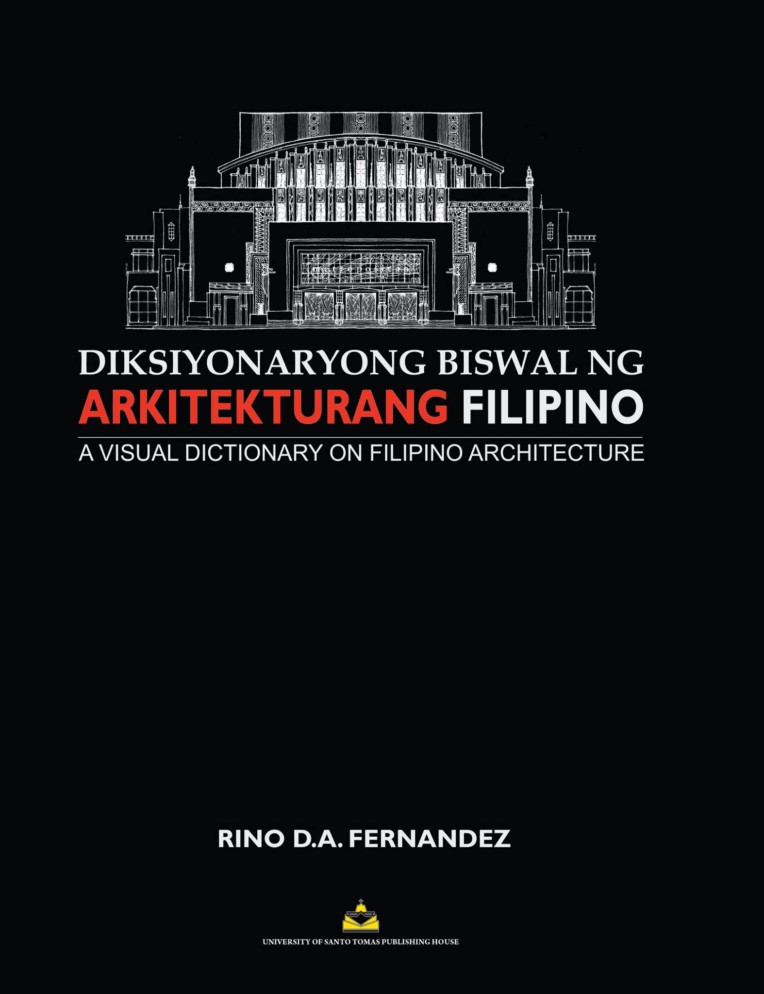 Diksiyonaryong Biswal ng Arkitekturang Filipino by Rino D.A. Fernandez 