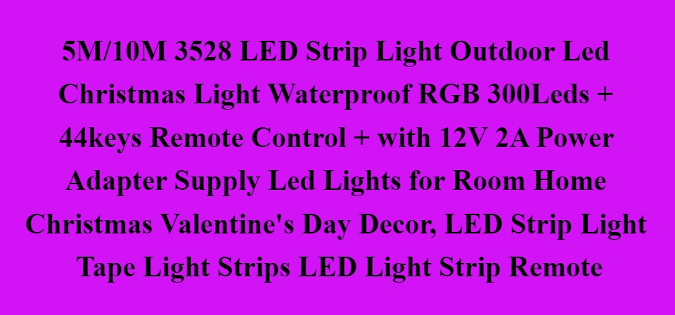 5M/10M 3528 LED Strip Light Outdoor Led Christmas Light Waterproof